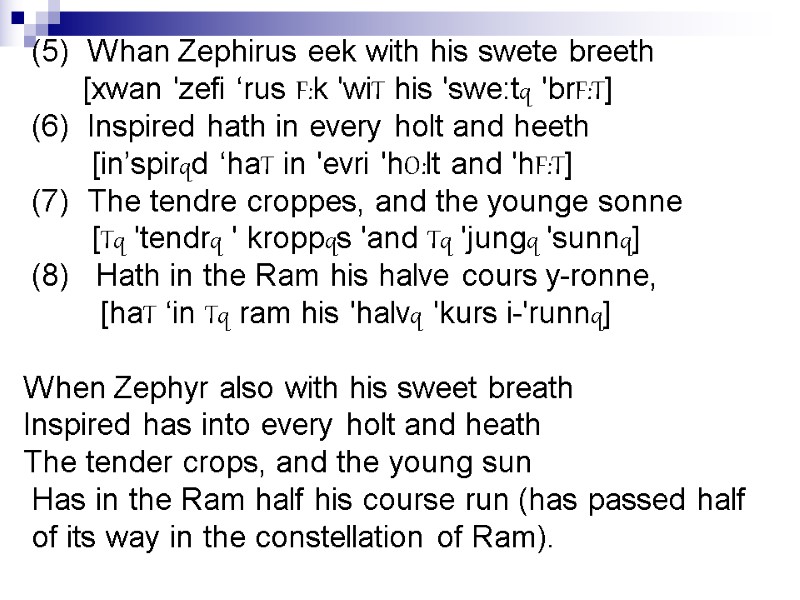 (5)  Whan Zephirus eek with his swete breeth     